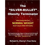 The Silver Bullet Obesity Terminator by Cherry, Richard Sutton, 9781519650627