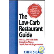The Low-Carb Restaurant Eat Well at America's Favorite Restaurants and Stay on Your Diet by Sicard, Cheri, 9781590770627