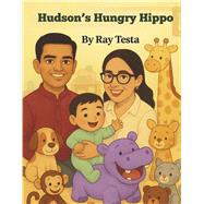 Hudson�s Hungry Hippo by Testa, Ray, 9798317810627