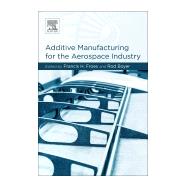 Additive Manufacturing for the Aerospace Industry by Froes, Francis H.; Boyer, Rodney, 9780128140628