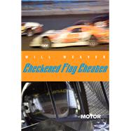 Checkered Flag Cheater A Motor Novel by Weaver, Will, 9780374350628