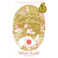 Cartwheeling in Thunderstorms by Rundell, Katherine; Castrilln, Melissa, 9781442490628