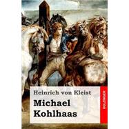 Michael Kohlhaas by Von Kleist, Heinrich, 9781508510628