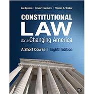 Constitutional Law for a Changing America by Epstein, Lee; McGuire, Kevin T.; Walker, Thomas G., 9781544390628