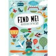 Find Me! Adventures in the Sky by Baruzzi, Agnese, 9781641240628