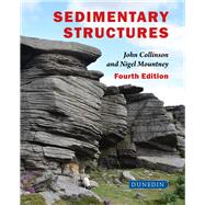 Sedimentary Structures (Fourth Edition) by Collinson, John; Mountney, Nigel, 9781780460628