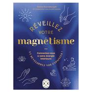 Rveillez votre magntisme by Karine Runneburger; Aurlia Detaillis, 9782383750628