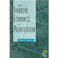 The Financial Economics of Privatization by Megginson, William L., 9780195150629