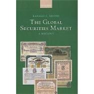 The Global Securities Market A History by Michie, Ranald, 9780199280629