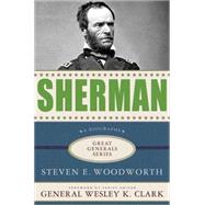 Sherman: Lessons in Leadership by Woodworth, Steven E.; Clark, Wesley K., 9780230620629