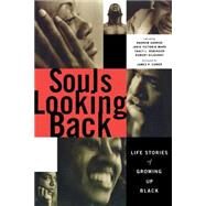 Souls Looking Back: Life Stories of Growing Up Black by Garrod,Andrew;Garrod,Andrew, 9780415920629