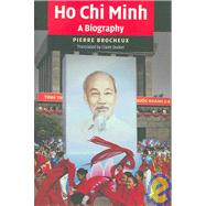 Ho Chi Minh: A Biography by Pierre Brocheux , Translated by Claire Duiker, 9780521850629