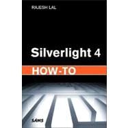Silverlight 4 How-To by Lal, Rajesh, 9780672330629