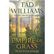 Empire of Grass by Williams, Tad, 9780756410629