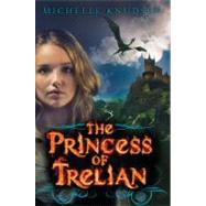 The Princess of Trelian by Knudsen, Michelle, 9780763650629