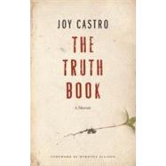 The Truth Book by Castro, Joy; Allison, Dorothy, 9780803240629