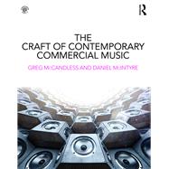 The Craft of Contemporary Commercial Music by McCandless, Greg; McIntyre, Daniel, 9781138930629