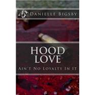 Hood Love by Bigsby, Danielle, 9781522980629