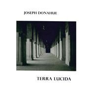 Terra Lucida by Donahue, Joseph, 9781584980629