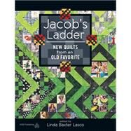 Jacob's Ladder: New Quilts from an Old Favorite by Lasco, Linda Baxter, 9781604600629