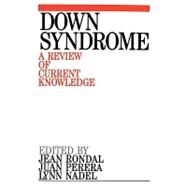 Down Syndrome A Review of Current Knowledge by Rondal, Jean-Adolphe; Perera, Juan; Nadek, Lynn, 9781861560629