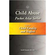 Child Fatality and Neglect by Alexander, Randell, M.D., Ph.D., 9781936590629