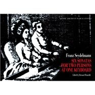 Six Sonatas for Two Persons at One Keyboard: Franz Seydelmann by Brauchli,Bernard, 9789057020629