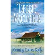 Morning Comes Softly by Macomber D, 9780061080630