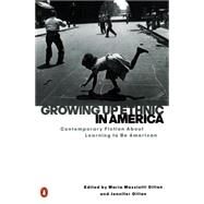 Growing up Ethnic in America : Contemporary Fiction about Learning to Be American by Gillan, Maria Mazziotti (Author); Gillan, Jennifer (Author), 9780140280630