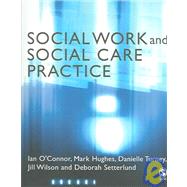 Social Work and Social Care Practice by Ian O'Connor, 9780761940630