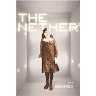 The Nether by Haley, Jennifer, 9780810130630