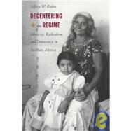 Decentering the Regime by Rubin, Jeffrey W., 9780822320630