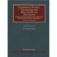 Copyright, Patent, Trademark and Related State Doctrines by Goldstein, Paul; Reese, R. Anthony, 9781609300630