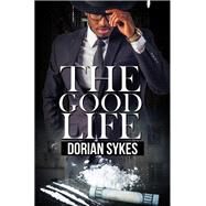 The Good Life by Sykes, Dorian, 9781645560630
