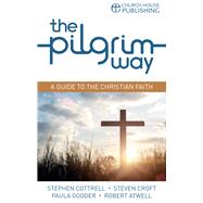 The Pilgrim Way by Cottrell, Stephen; Croft, Steven; Gooder, Paula; Atwell, Robert, 9781781400630