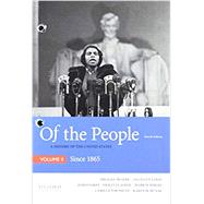 Of the People A History of the United States, Volume II: Since 1865 by McGerr, Michael; Lewis, Jan Ellen; Oakes, James; Cullather, Nick; Summers, Mark; Townsend, Camilla; Dunak, Karen M.; Boydston, Jeanne, 9780190910631