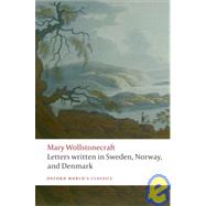 Letters written in Sweden, Norway, and Denmark by Wollstonecraft, Mary; Brekke, Tone; Mee, Jon, 9780199230631