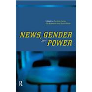 News, Gender and Power by Allan, Stuart; Branston, Gill; Carter, Cynthia, 9780203010631