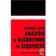 Average Case Analysis of Algorithms on Sequences by Szpankowski, Wojciech, 9780471240631