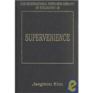Supervenience by Kim,Jaegwon;Kim,Jaegwon, 9780754620631
