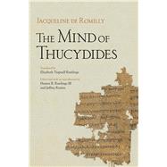 The Mind of Thucydides by De Romilly, Jacqueline; Rawlings, Elizabeth Trapnell; Rawlings, Hunter R. III; Rusten, Jeffrey S., 9780801450631