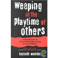 Weeping in the Playtime of Others by Wooden, Kenneth; Heide, Kathleen M., 9780814250631