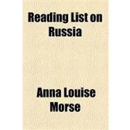 Reading List on Russia by Morse, Anna Louise, 9781154580631