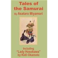 Tales of the Samurai and Lady Hosokawa by Miyamori, Asataro; Okamoto, Kido, 9781410200631