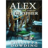 Alex and the Other by Dowding, Philippa, 9781459740631