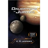 Daughters of Jupiter by Leander, E. M., 9781667880631