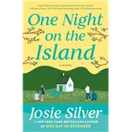 One Night on the Island A Novel by Silver, Josie, 9781984820631
