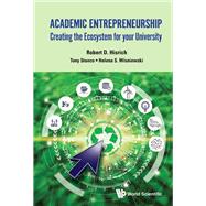 Academic Entrepreneurship by Hisrich, Robert D.; Stanco, Tony; Wisniewski, Helena S., 9789811210631