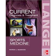 Current Diagnosis and Treatment in Sports Medicine by McMahon, Patrick, 9780071410632