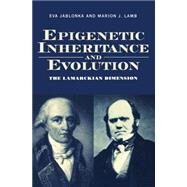 Epigenetic Inheritance and Evolution The Lamarckian Dimension by Jablonka, Eva; Lamb, Marion, 9780198540632
